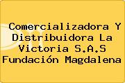 Comercializadora Y Distribuidora La Victoria S.A.S Fundación Magdalena