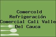 Comercold Refrigeración Comercial Cali Valle Del Cauca