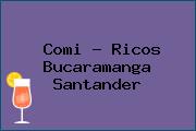 Comi - Ricos Bucaramanga Santander