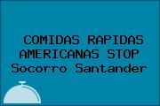 COMIDAS RAPIDAS AMERICANAS STOP Socorro Santander
