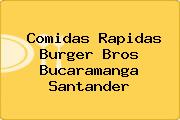Comidas Rapidas Burger Bros Bucaramanga Santander