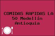 COMIDAS RAPIDAS LA 50 Medellín Antioquia