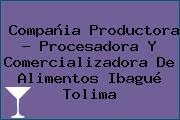 Compañia Productora - Procesadora Y Comercializadora De Alimentos Ibagué Tolima