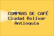 COMPRAS DE CAFÉ Ciudad Bolívar Antioquia