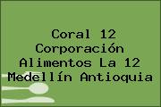 Coral 12 Corporación Alimentos La 12 Medellín Antioquia