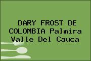 DARY FROST DE COLOMBIA Palmira Valle Del Cauca