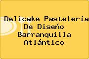Delicake Pastelería De Diseño Barranquilla Atlántico