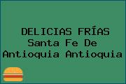 DELICIAS FRÍAS Santa Fe De Antioquia Antioquia