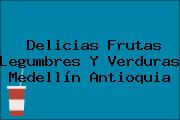 Delicias Frutas Legumbres Y Verduras Medellín Antioquia