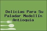 Delicias Para Su Paladar Medellín Antioquia