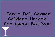 Denis Del Carmen Caldera Urieta Cartagena Bolívar