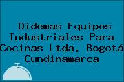 Didemas Equipos Industriales Para Cocinas Ltda. Bogotá Cundinamarca