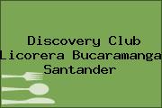 Discovery Club Licorera Bucaramanga Santander