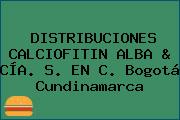 DISTRIBUCIONES CALCIOFITIN ALBA & CÍA. S. EN C. Bogotá Cundinamarca