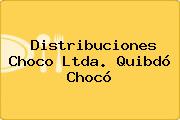 Distribuciones Choco Ltda. Quibdó Chocó