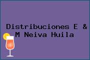 Distribuciones E & M Neiva Huila