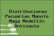 Distribuciones Pecuarias Manolo Maya Medellín Antioquia