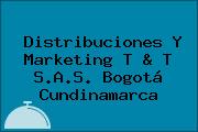 Distribuciones Y Marketing T & T S.A.S. Bogotá Cundinamarca
