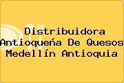 Distribuidora Antioqueña De Quesos Medellín Antioquia