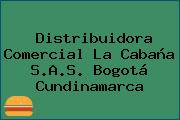 Distribuidora Comercial La Cabaña S.A.S. Bogotá Cundinamarca