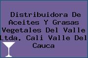 Distribuidora De Aceites Y Grasas Vegetales Del Valle Ltda. Cali Valle Del Cauca