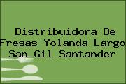 Distribuidora De Fresas Yolanda Largo San Gil Santander