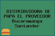 DISTRIBUIDORA DE PAPA EL PROVEEDOR Bucaramanga Santander