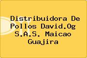 Distribuidora De Pollos David.Og S.A.S. Maicao Guajira