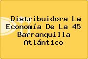 Distribuidora La Economía De La 45 Barranquilla Atlántico