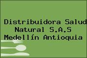 Ver distribuidora salud natural sas medellin antioquia Distribuidora Salud Natural S.A.S Medellín Antioquia