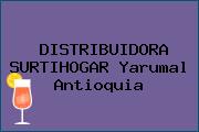 DISTRIBUIDORA SURTIHOGAR Yarumal Antioquia