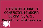 DISTRIBUIDORA Y COMERCIALIZADORA BERPA S.A.S. Medellín Antioquia