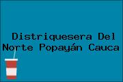Ver distriquesera del norte popayan cauca Distriquesera Del Norte Popayán Cauca