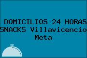DOMICILIOS 24 HORAS SNACKS Villavicencio Meta