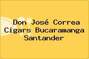Don José Correa Cigars Bucaramanga Santander