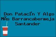 Don Patacµn Y Algo MÃs Barrancabermeja Santander