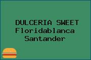 DULCERIA SWEET Floridablanca Santander