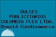 DULCES PUBLICITARIOS COLOMBIA FLEX LTDA. Bogotá Cundinamarca