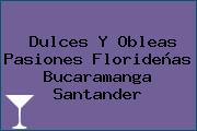 Dulces Y Obleas Pasiones Florideñas Bucaramanga Santander