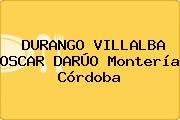 DURANGO VILLALBA OSCAR DARÚO Montería Córdoba