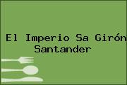 El Imperio Sa Girón Santander