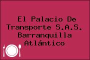 El Palacio De Transporte S.A.S. Barranquilla Atlántico