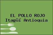 Ver el pollo rojo itagui antioquia EL POLLO ROJO Itagüí Antioquia