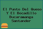 El Punto Del Queso Y El Bocadillo Bucaramanga Santander