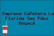 Empresa Cafetera La Florida Sas Páez Boyacá