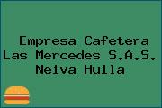 Empresa Cafetera Las Mercedes S.A.S. Neiva Huila