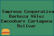 Empresa Cooperativa Barboza Vélez Emcoobarv Cartagena Bolívar