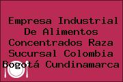 Empresa Industrial De Alimentos Concentrados Raza Sucursal Colombia Bogotá Cundinamarca