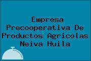 Empresa Precooperativa De Productos Agricolas Neiva Huila