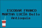 ESCOBAR FRANCO MARTHA LUCÍA Bello Antioquia